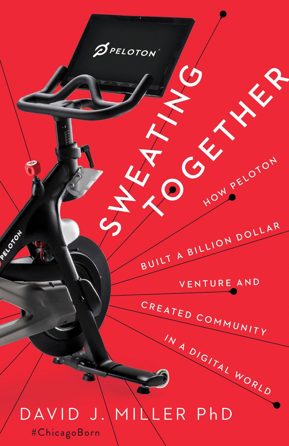 Cover: 9781940858975 | Sweating Together: How Peloton Built a Billion Dollar Venture and...