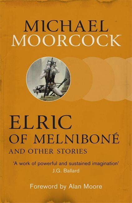 Cover: 9780575113091 | Elric of Melnibone and Other Stories | Michael Moorcock | Taschenbuch
