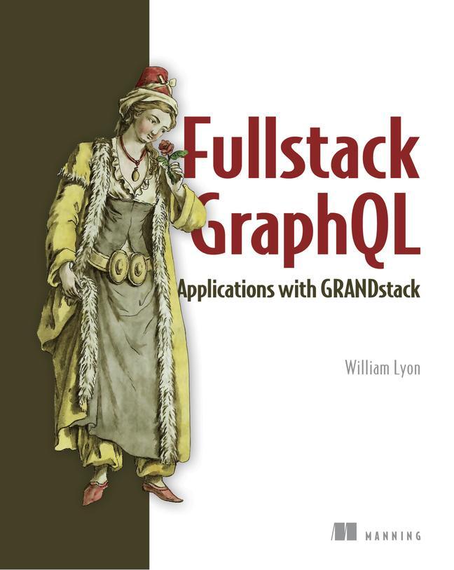 Cover: 9781617297038 | Fullstack Graphql Applications with Grandstack | William Lyon | Buch
