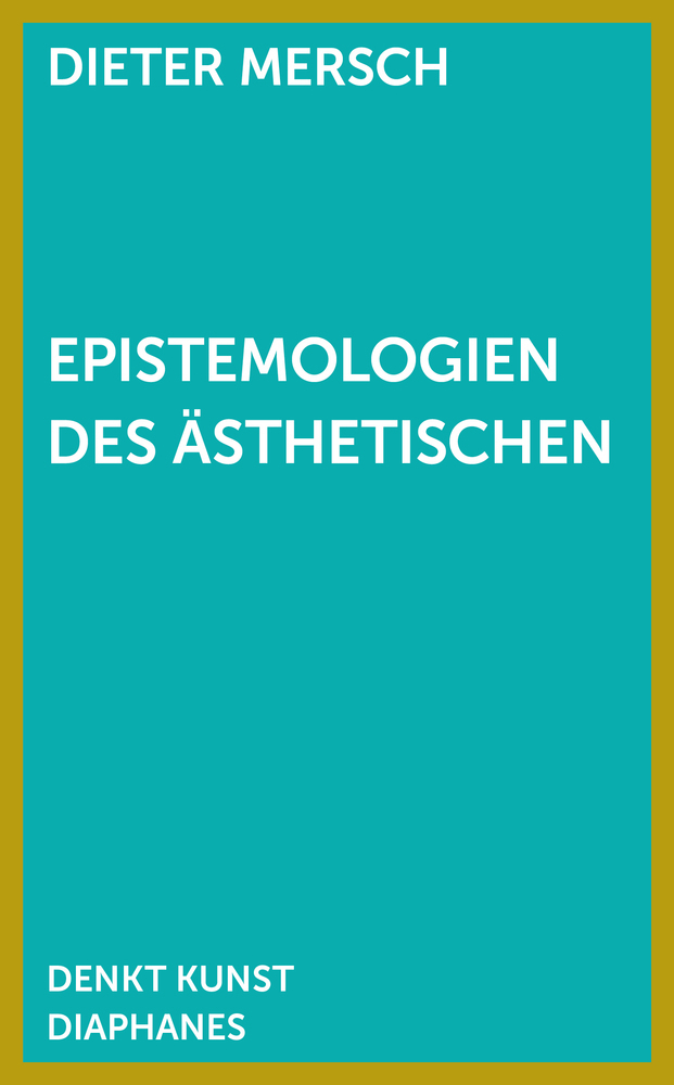 Cover: 9783037347461 | Epistemologien des Ästhetischen | Dieter Mersch | Taschenbuch | 2015