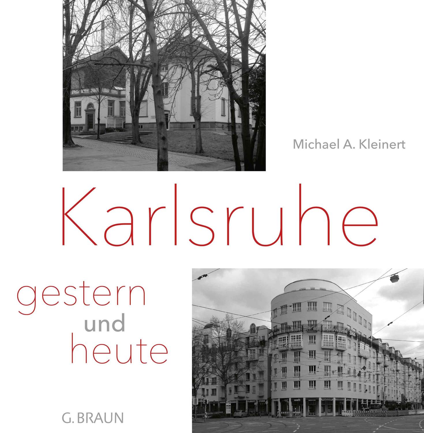 Cover: 9783765086267 | Karlsruhe - gestern und heute | Eine Fotodokumentation | Kleinert