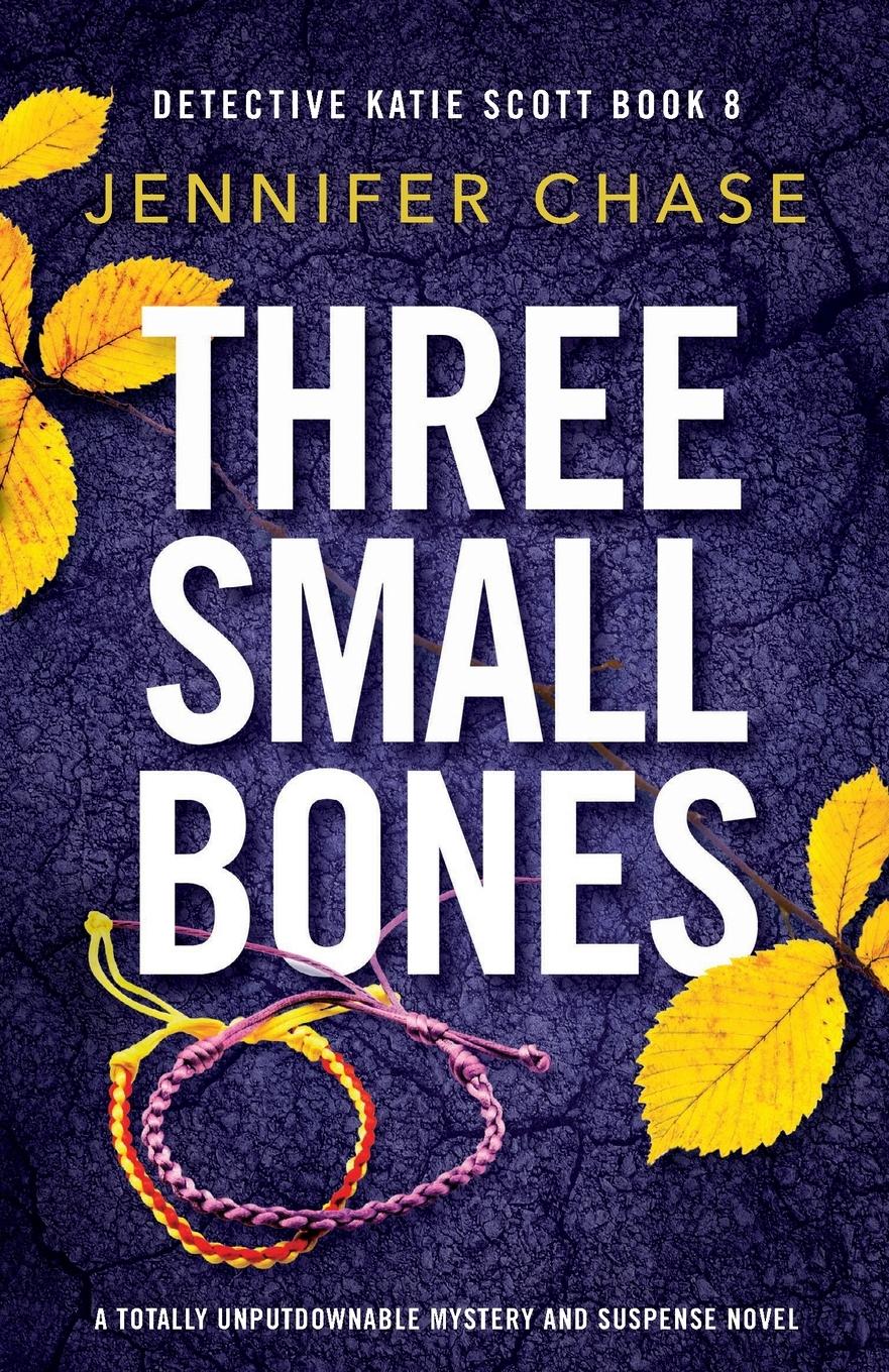 Cover: 9781803145945 | Three Small Bones | A totally unputdownable mystery and suspense novel