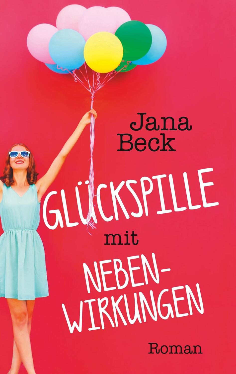 Cover: 9783748112129 | Glückspille mit Nebenwirkungen | Jana Beck | Taschenbuch
