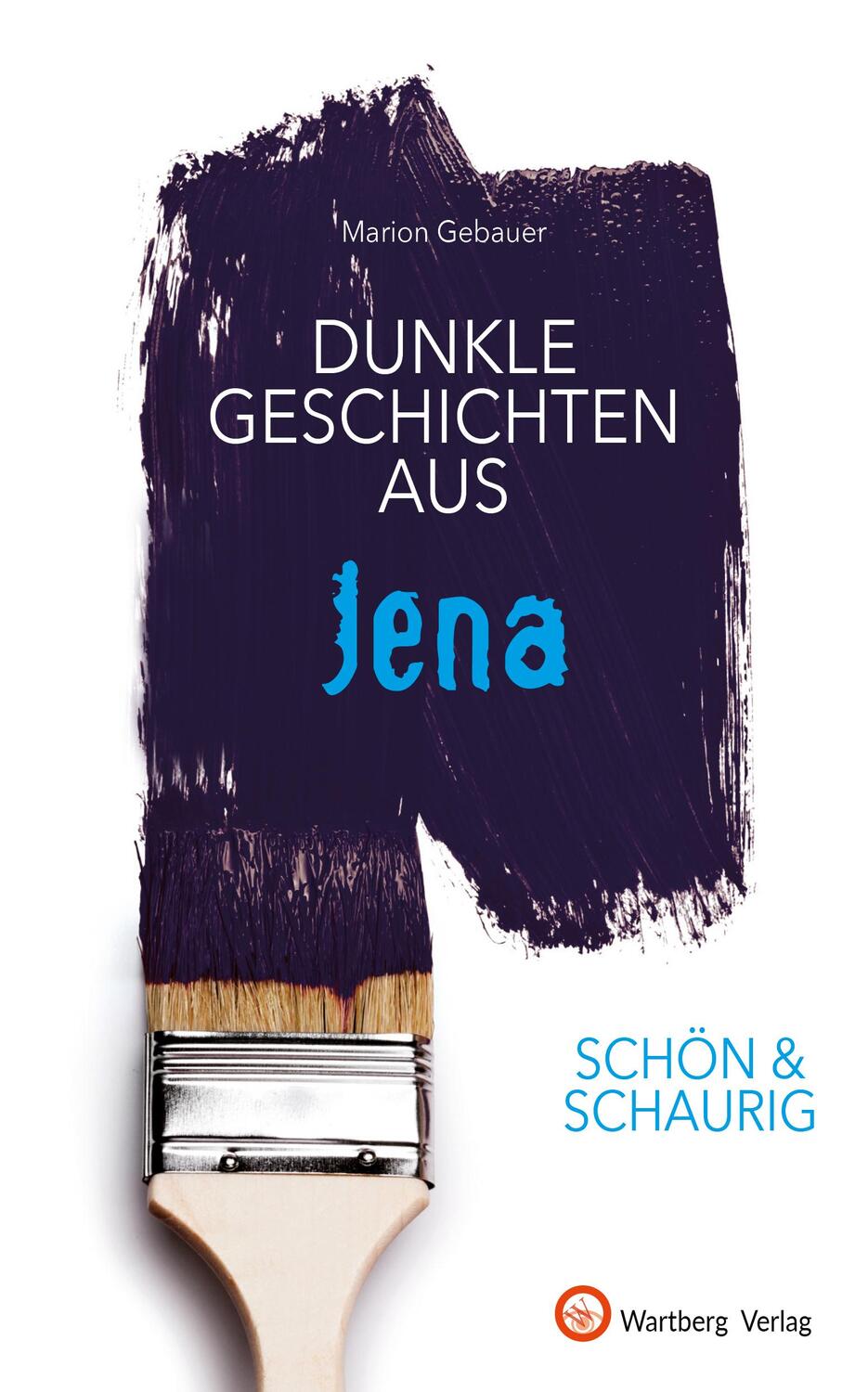 Cover: 9783831335732 | SCHÖN &amp; SCHAURIG - Dunkle Geschichten aus Jena | Marion Gebauer | Buch