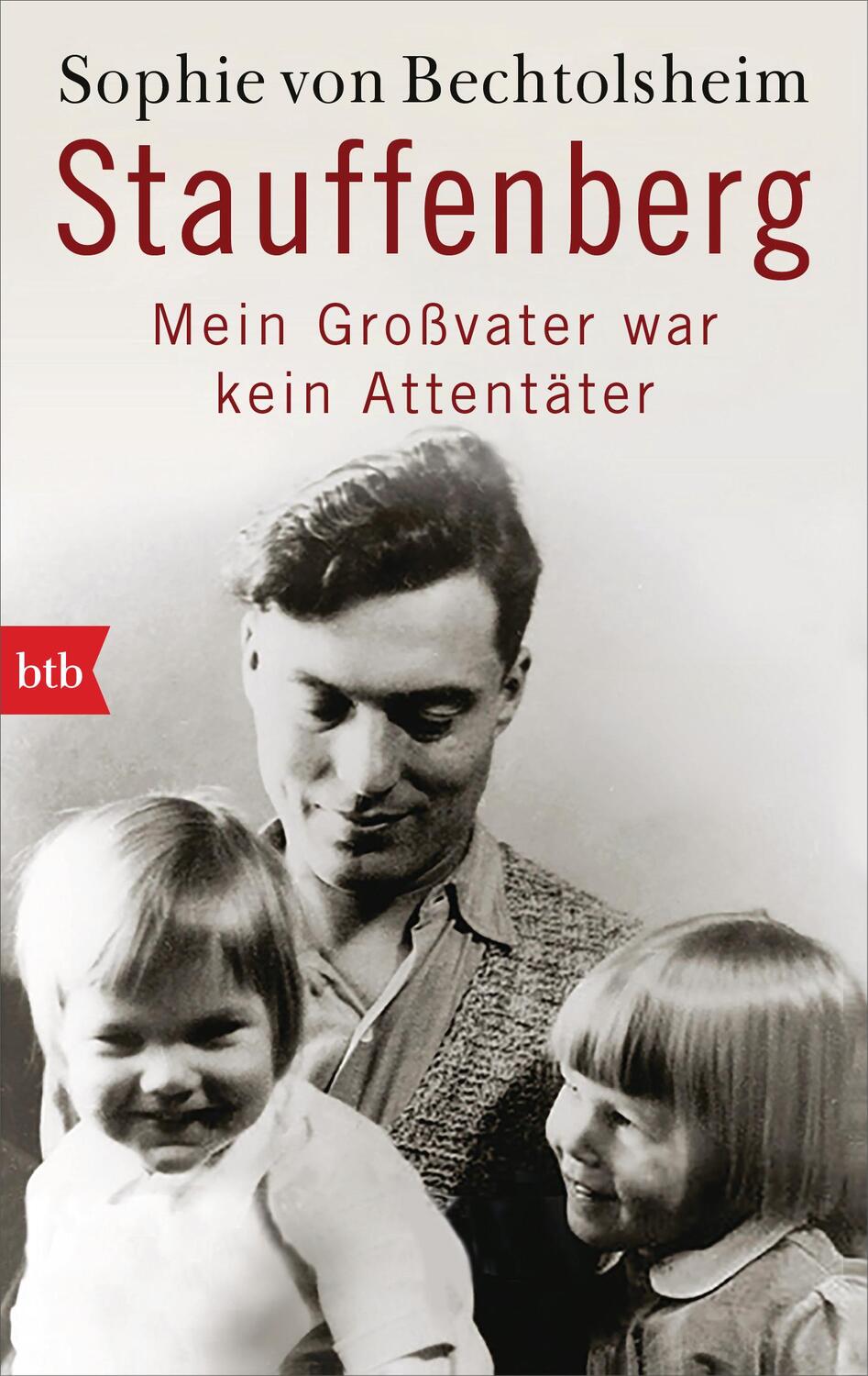 Cover: 9783442770007 | Stauffenberg - mein Großvater war kein Attentäter | Bechtolsheim | btb