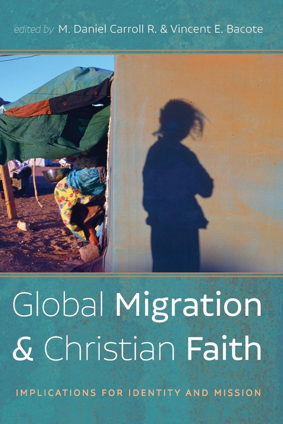 Cover: 9781725281486 | Global Migration and Christian Faith | M. Daniel Carroll R. | Buch