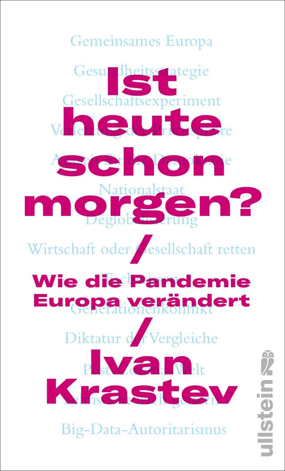 Cover: 9783550201264 | Ist heute schon morgen? | Wie die Pandemie Europa verändert | Krastev