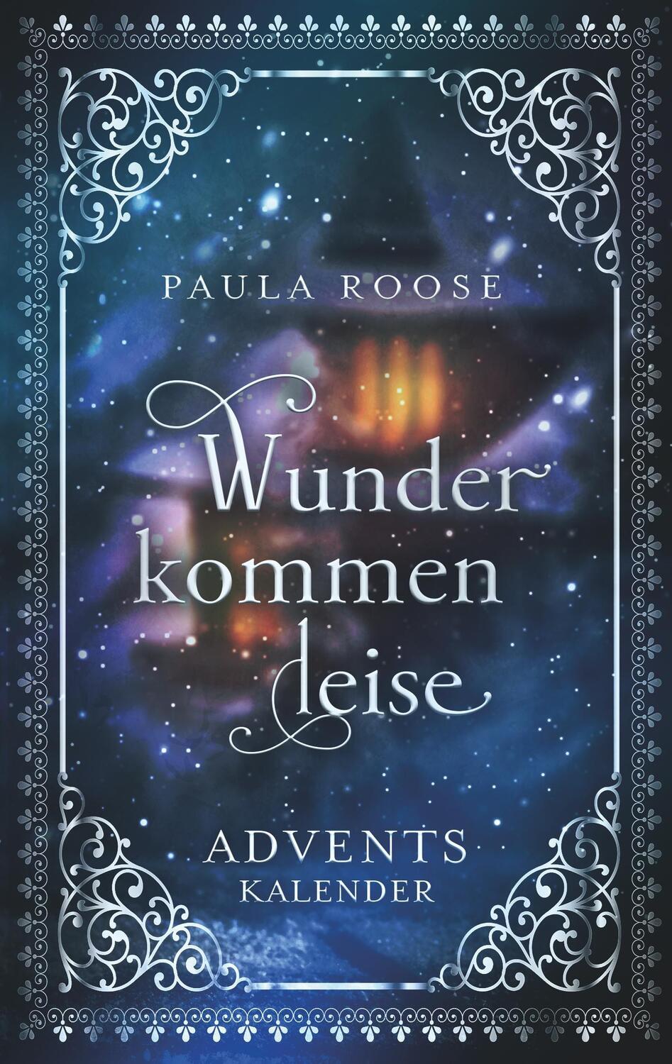 Cover: 9783744893527 | Wunder kommen leise | Paula Roose | Kalender | 88 S. | Deutsch | 2017