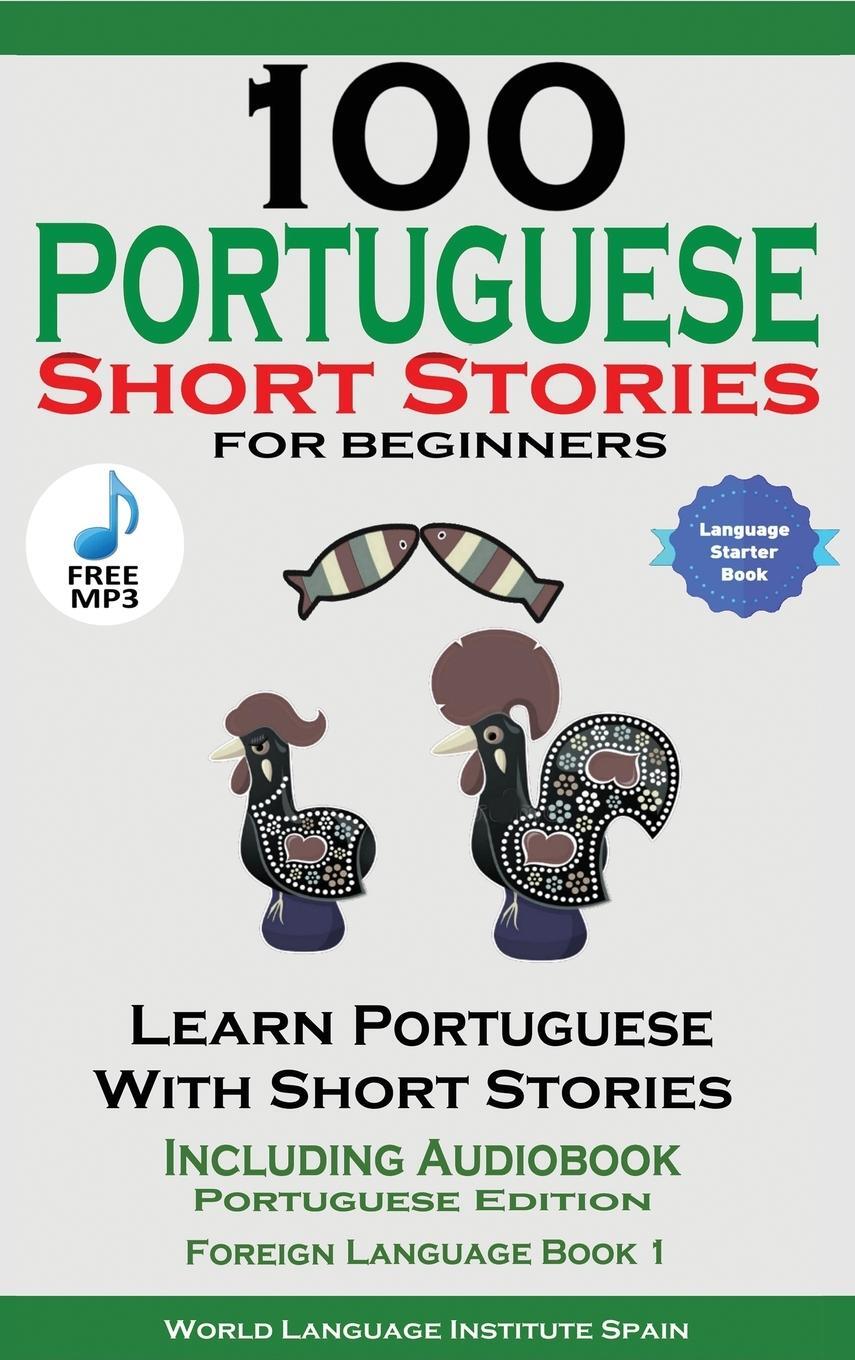 Cover: 9781739950224 | 100 Portuguese Short Stories for Beginners Learn Portuguese with...