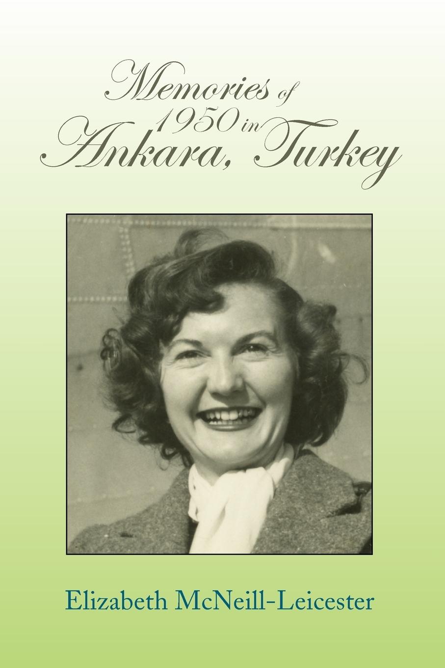 Cover: 9781441541475 | Memories of 1950 in Ankara, Turkey | Elizabeth McNeill Leicester