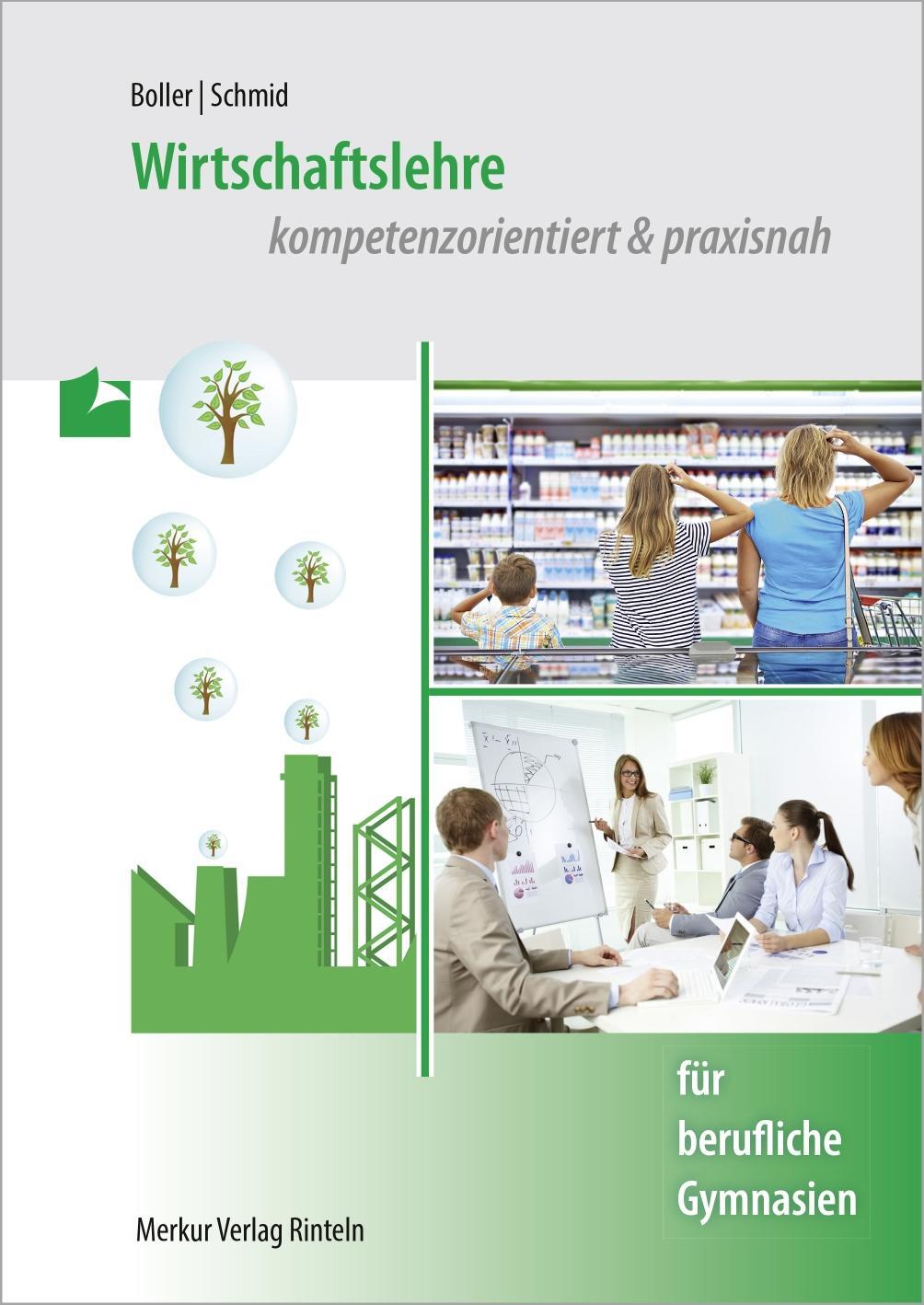 Cover: 9783812003513 | Wirtschaftslehre. kompetenzorientiert & praxisnah | Boller (u. a.)