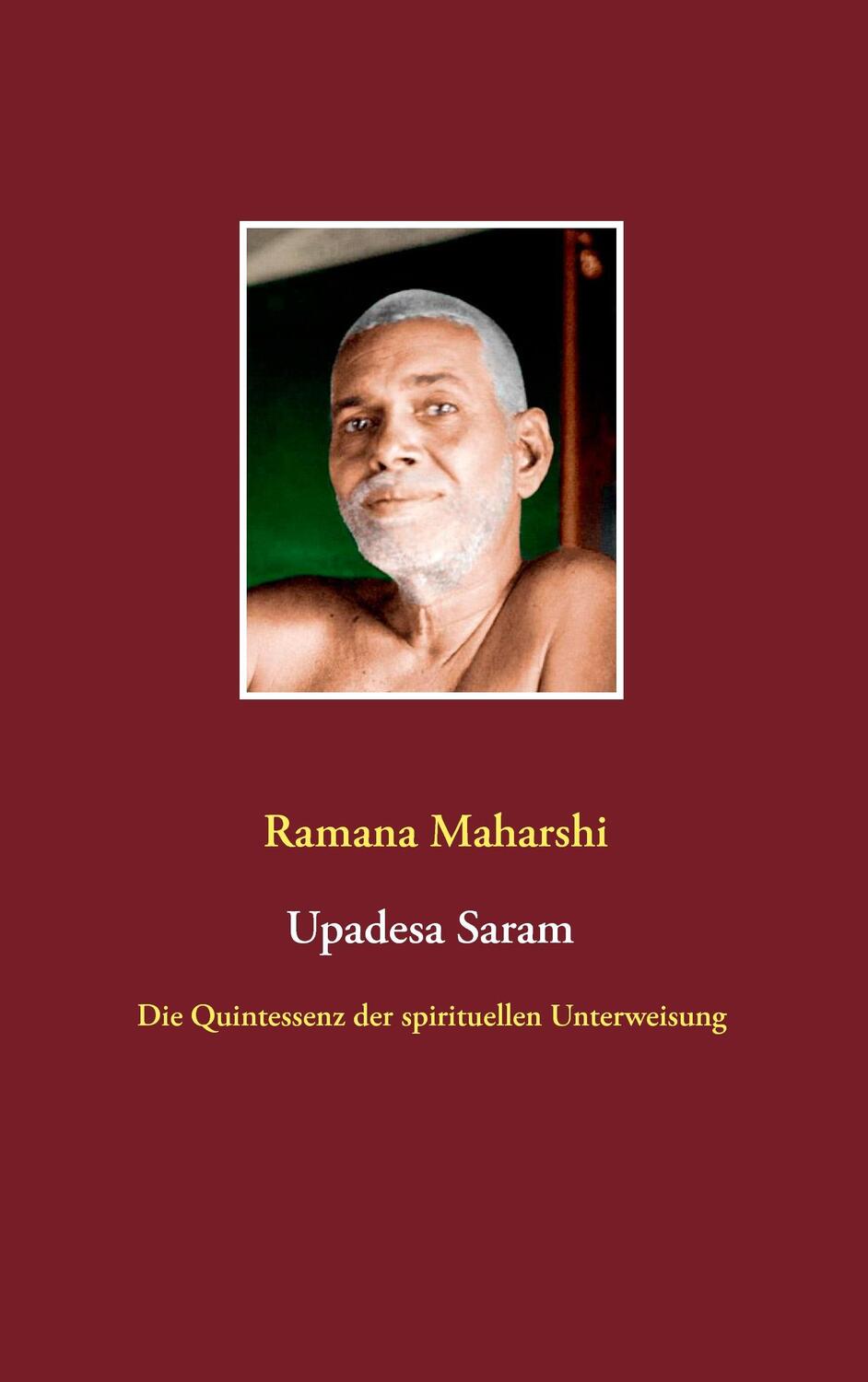 Cover: 9783837007602 | Die Quintessenz der spirituellen Unterweisung (Upadesa Saram) | Buch