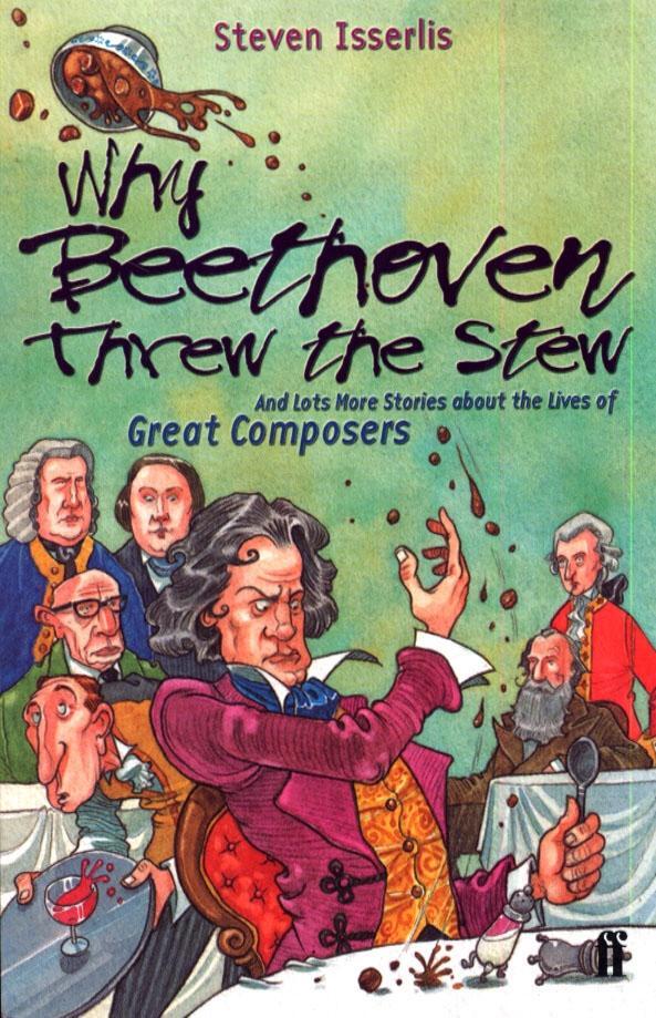 Cover: 9780571206162 | Why Beethoven Threw the Stew | Steven Isserlis | Taschenbuch | 2001