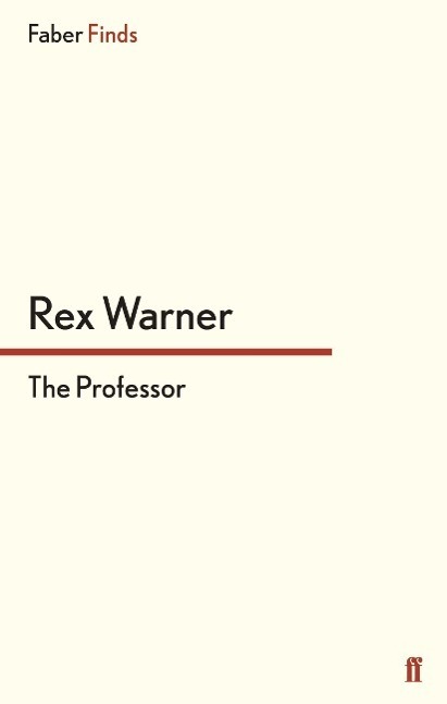 Cover: 9780571243181 | The Professor | Rex Warner | Taschenbuch | Paperback | 172 S. | 2015