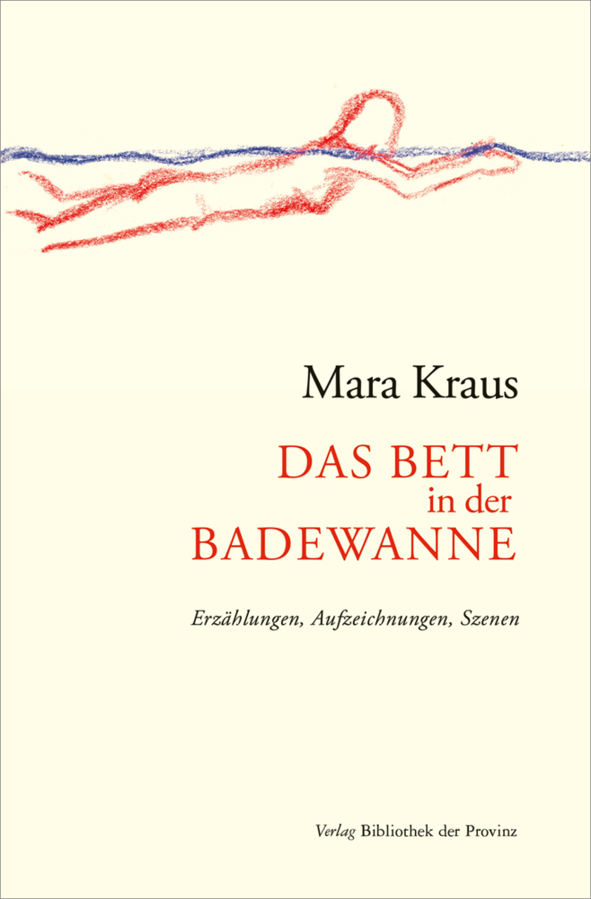 Cover: 9783991261162 | Das Bett in der Badewanne | Erzählungen, Aufzeichnungen, Szenen | Buch