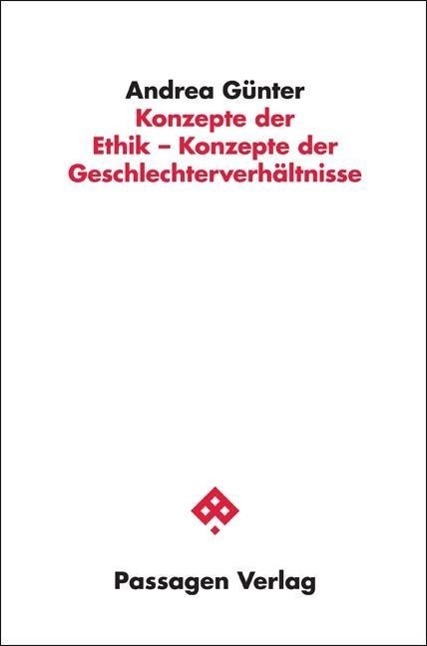 Cover: 9783709201169 | Konzepte der Ethik - Konzepte der Geschlechterverhältnisse | Günter