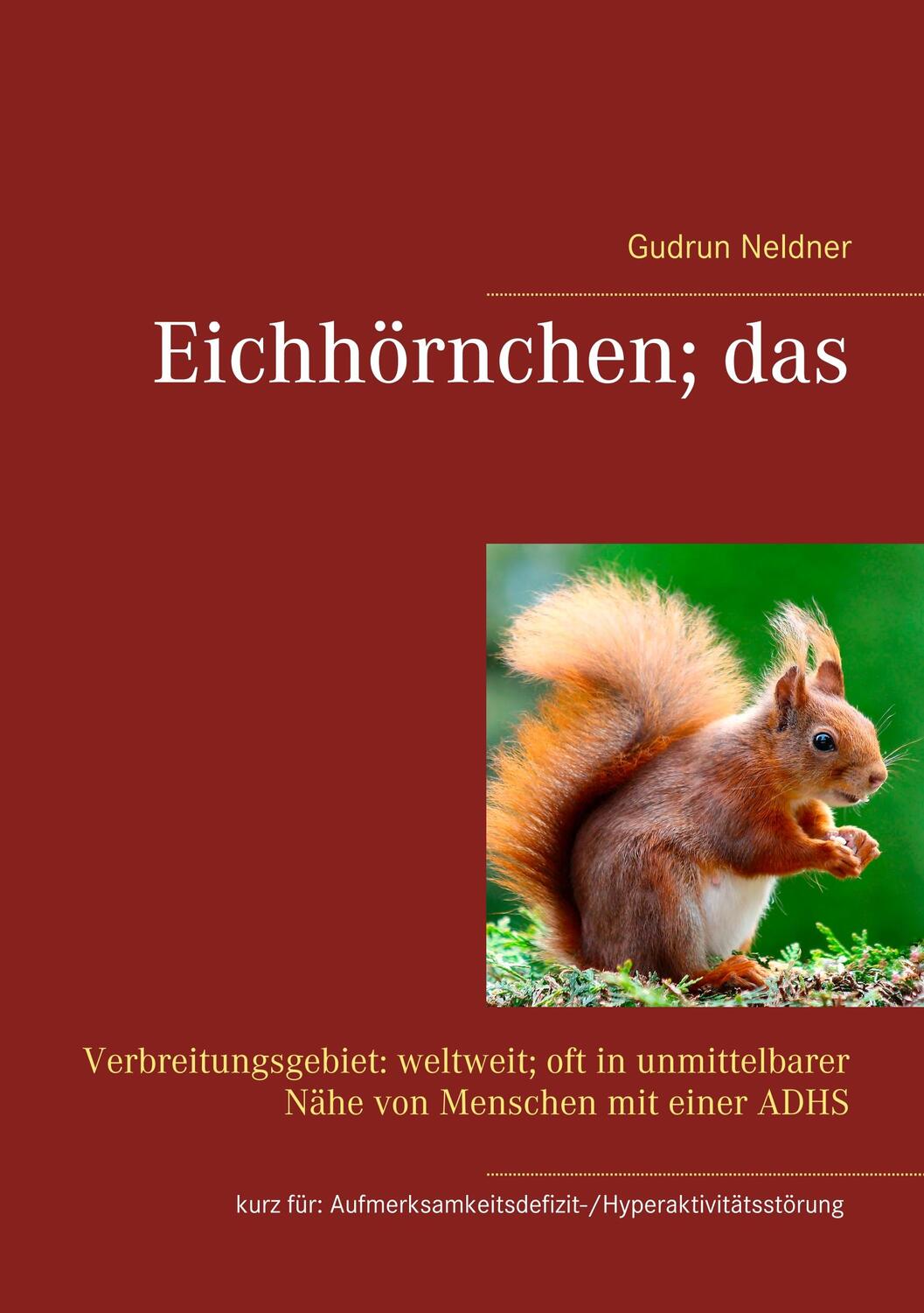 Cover: 9783749430215 | Eichhörnchen; das | Gudrun Neldner | Taschenbuch | Books on Demand