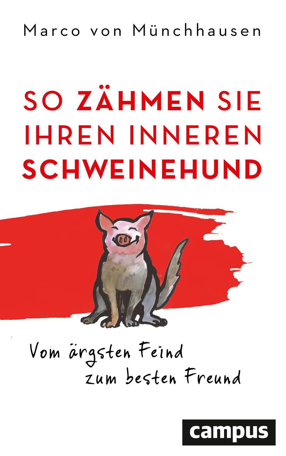Cover: 9783593512297 | So zähmen Sie Ihren inneren Schweinehund | Marco Von Münchhausen