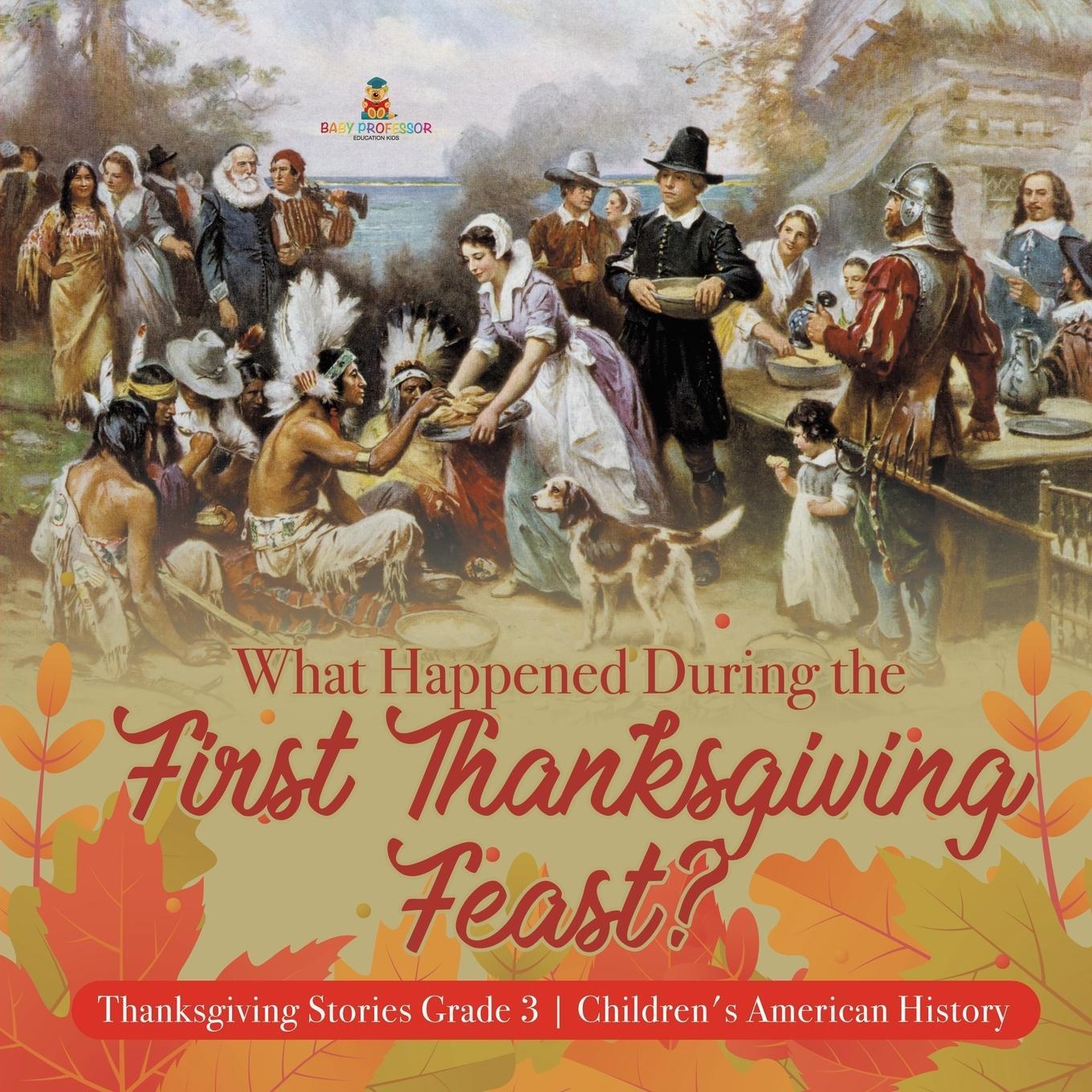 Cover: 9781541953178 | What Happened During the First Thanksgiving Feast? Thanksgiving...