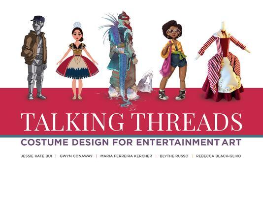 Cover: 9781624650482 | Talking Threads: Costume Design for Entertainment Art | Bui (u. a.)