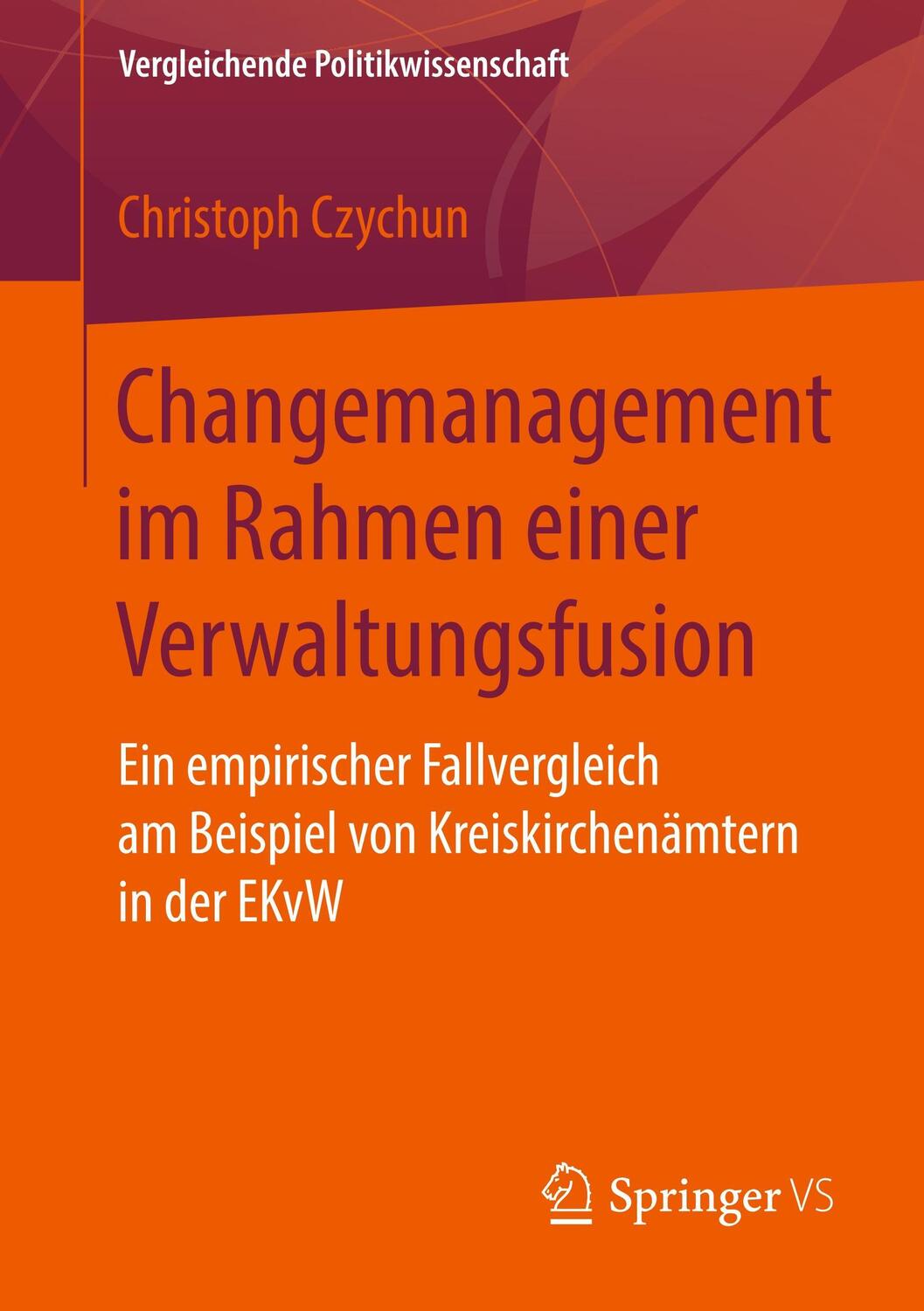 Cover: 9783658213992 | Changemanagement im Rahmen einer Verwaltungsfusion | Christoph Czychun