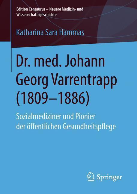Cover: 9783658226497 | Dr. med. Johann Georg Varrentrapp (1809-1886) | Katharina Sara Hammas