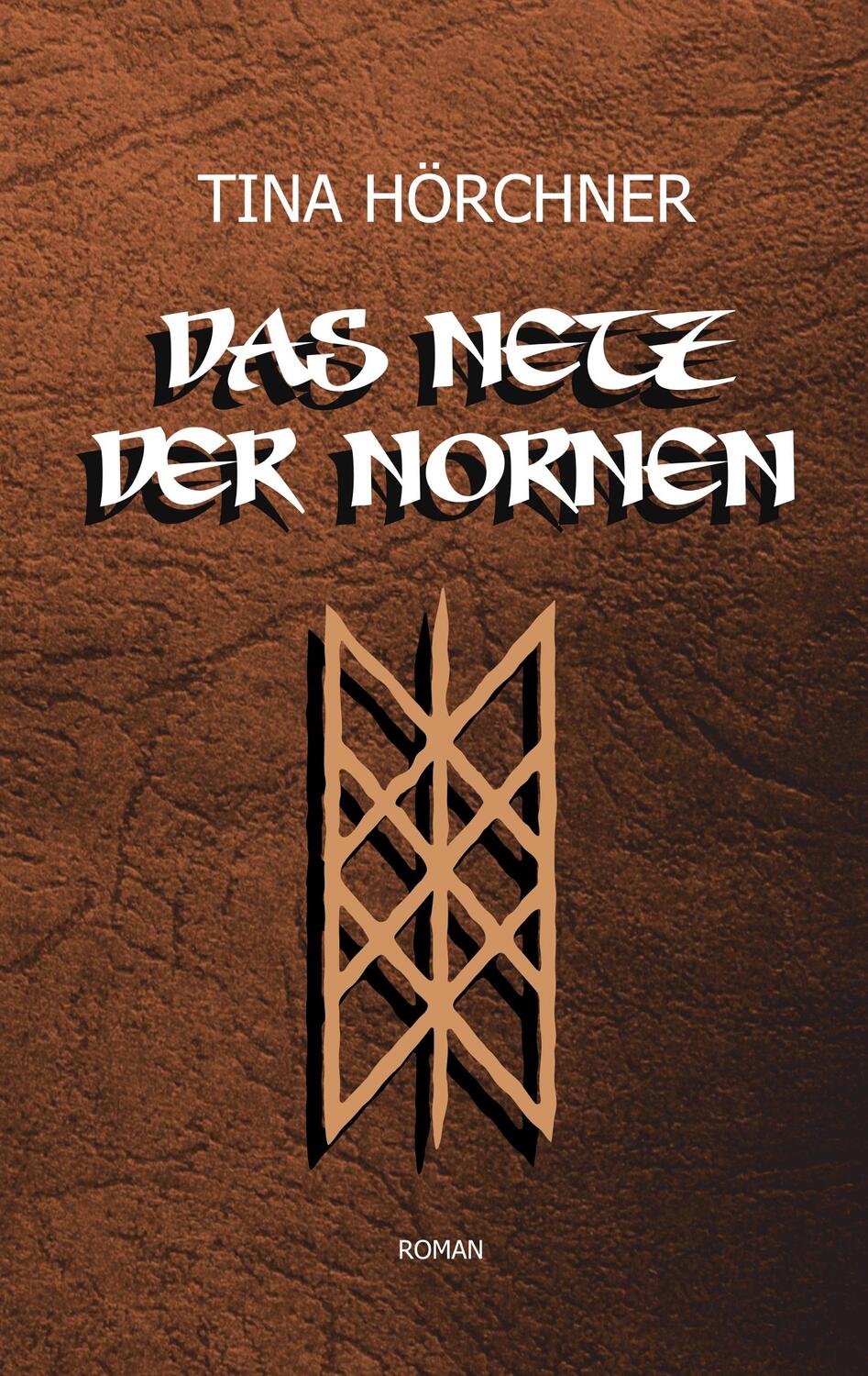 Cover: 9783750409002 | Das Netz der Nornen | Tina Hörchner | Taschenbuch | Books on Demand