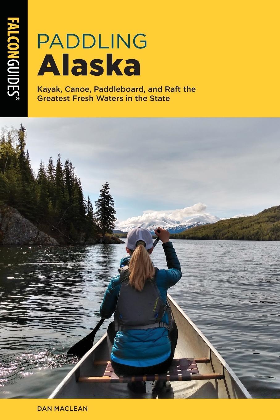 Cover: 9781493067343 | Paddling Alaska | Dan Maclean | Taschenbuch | Paperback | Englisch