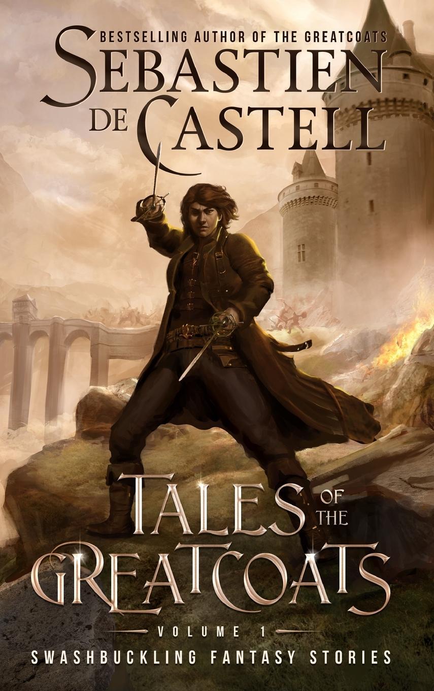 Cover: 9781990354380 | Tales of the Greatcoats Vol. 1 | Sebastien de Castell | Buch | 2021