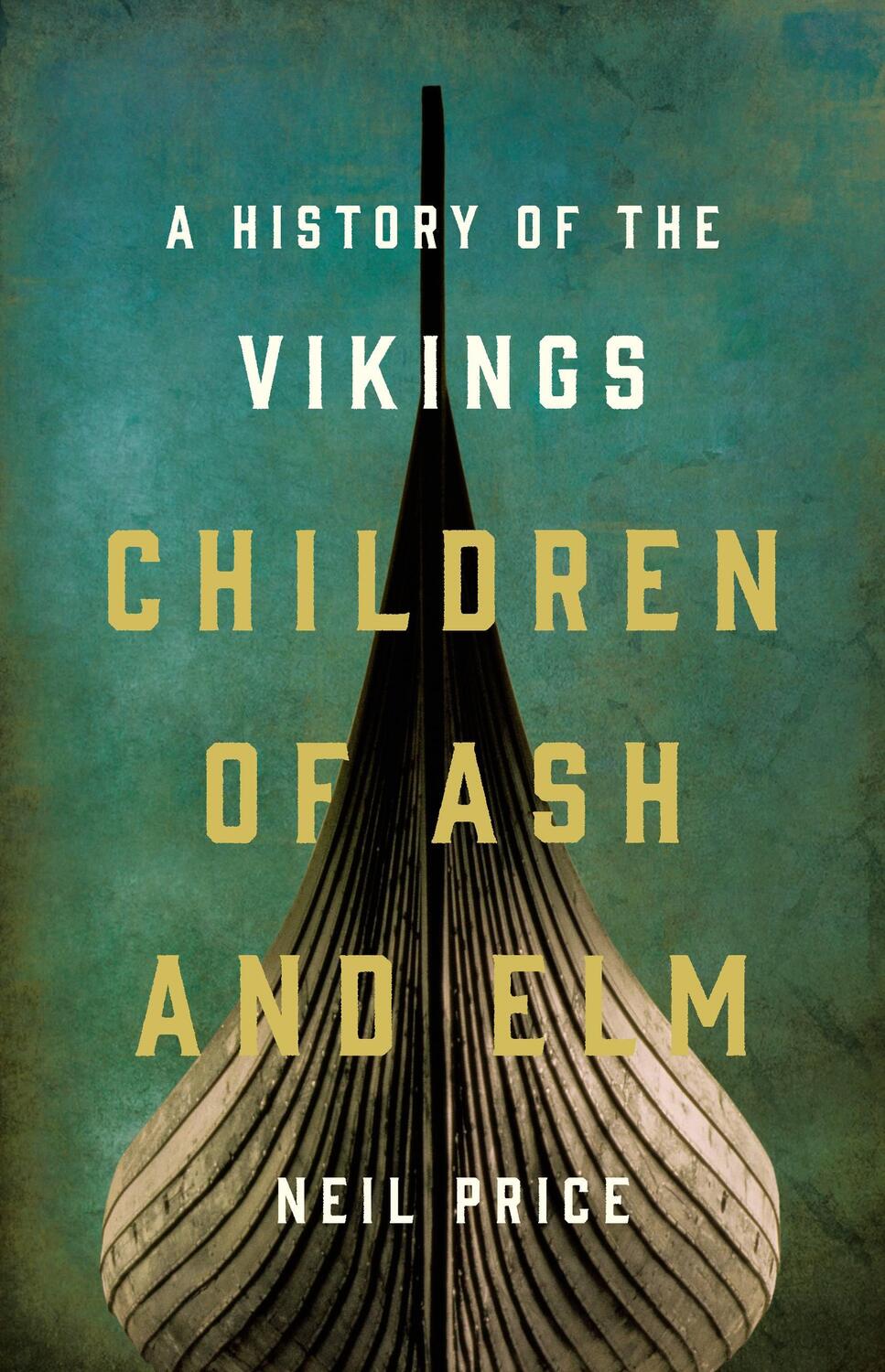 Cover: 9780465096985 | Children of Ash and Elm | A History of the Vikings | Neil Price | Buch