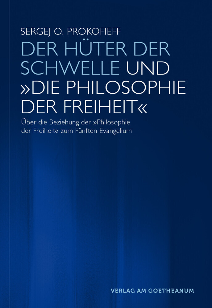 Cover: 9783723515389 | Der Hüter der Schwelle und "Die Philosophie der Freiheit" | Prokofieff