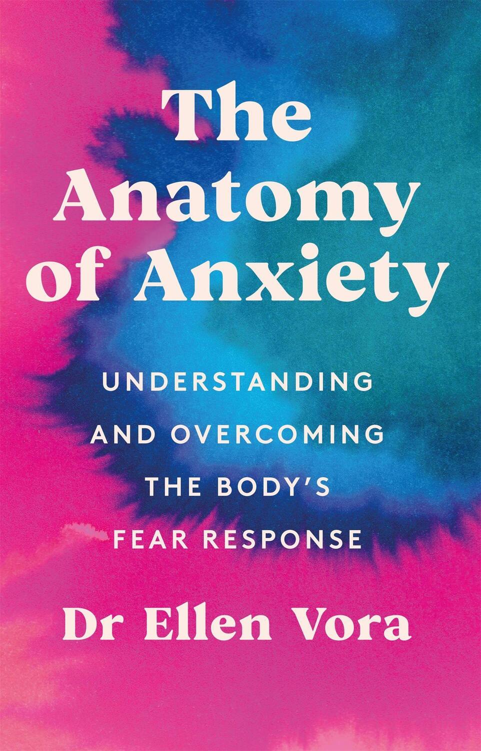 Cover: 9781398702820 | The Anatomy of Anxiety | Dr Ellen Vora | Taschenbuch | Englisch | 2022