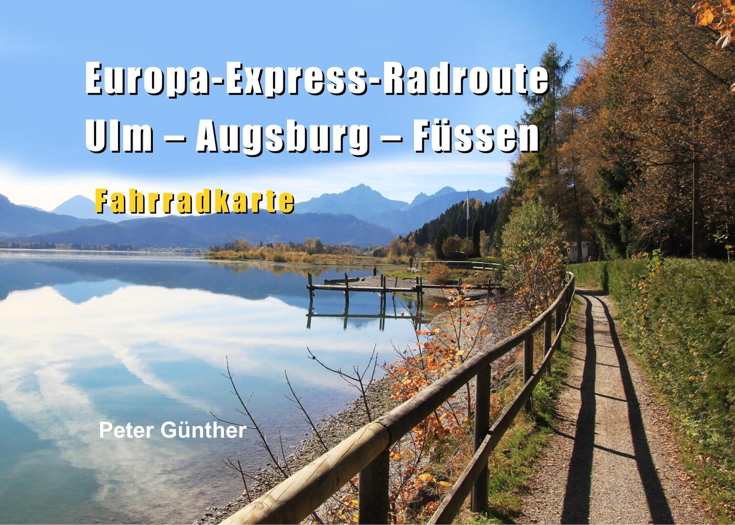 Cover: 9783752860504 | Europa-Express-Radroute Ulm-Augsburg-Füssen | Fahrradkarte | Günther