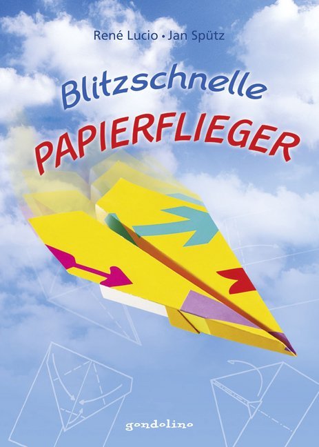 Cover: 9783811232563 | Blitzschnelle Papierflieger | René Lucio (u. a.) | Buch | 176 S.