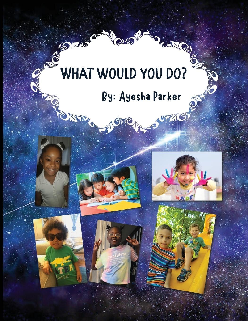 Cover: 9798988601920 | What Would You Do? | Ayesha Parker | Taschenbuch | Paperback | 2023