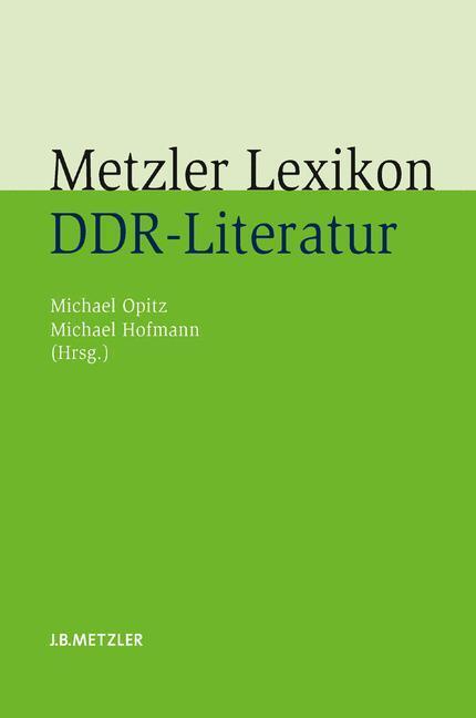 Cover: 9783476022387 | Metzler Lexikon DDR-Literatur | Autoren - Institutionen - Debatten