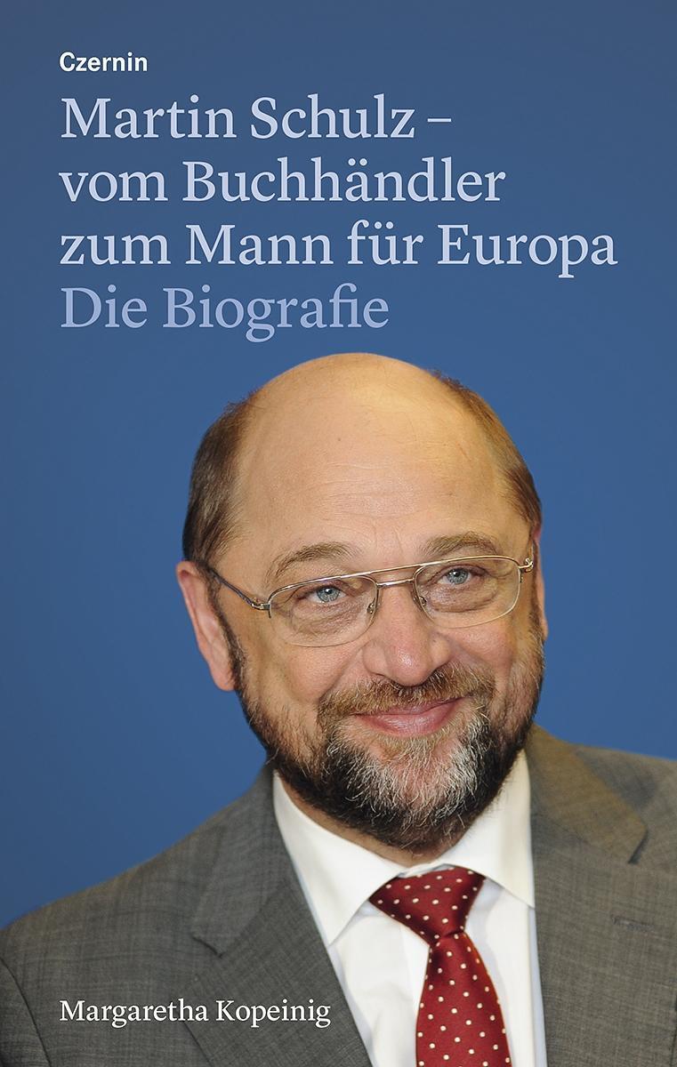 Cover: 9783707605846 | Martin Schulz - vom Buchhändler zum Mann für Europa | Die Biografie