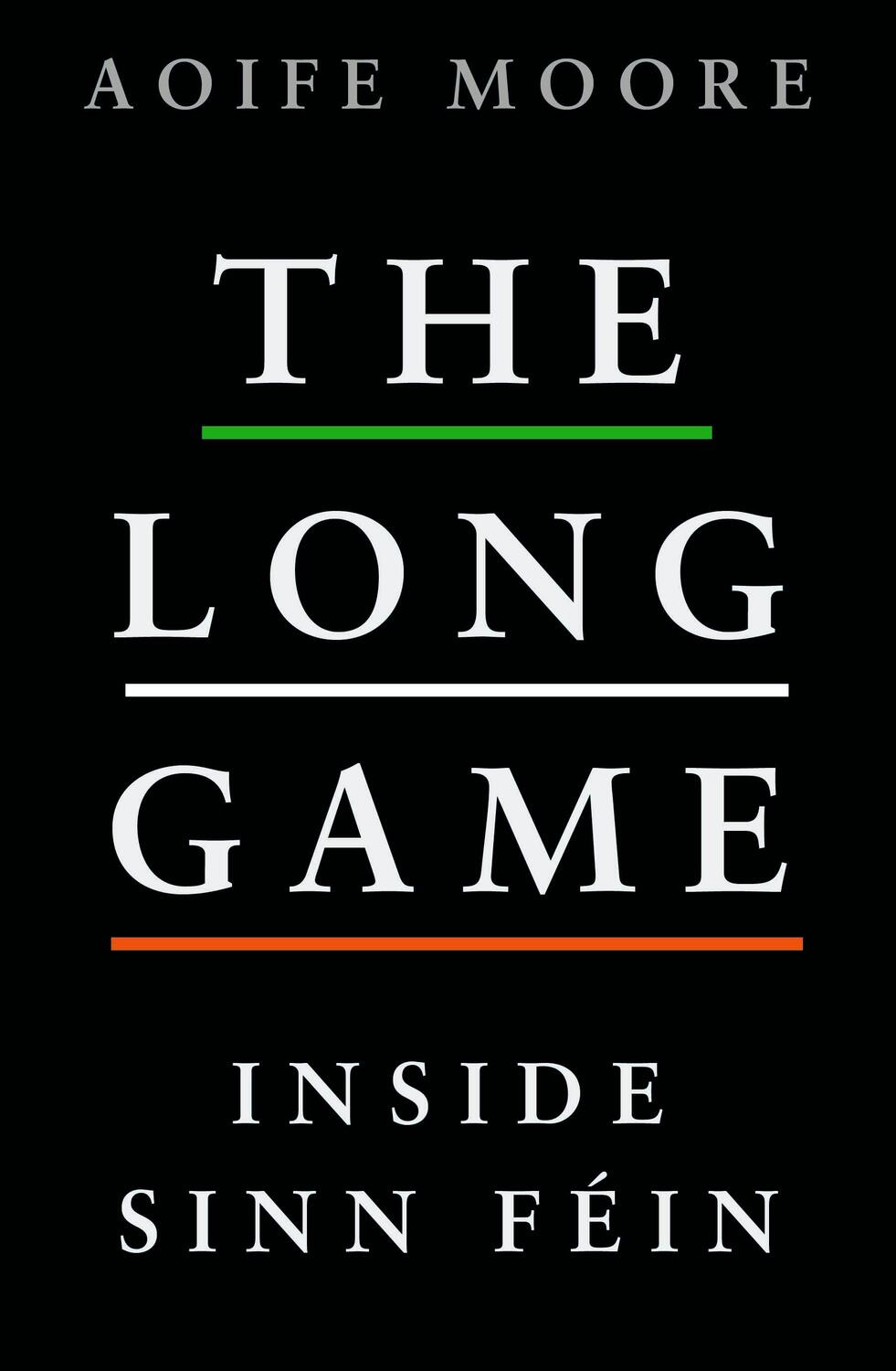 Cover: 9781844885794 | The Long Game | Inside Sinn Fein | Aoife Moore | Taschenbuch | 2023