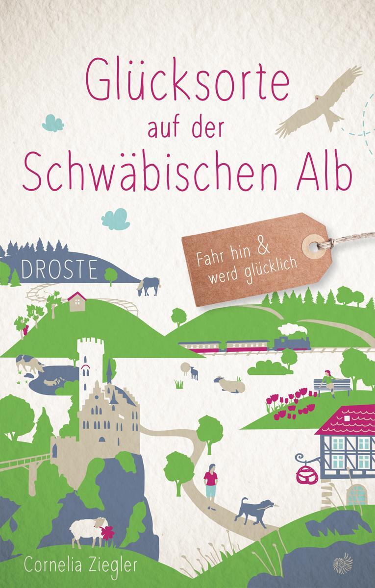 Cover: 9783770024735 | Glücksorte auf der Schwäbischen Alb | Cornelia Ziegler | Taschenbuch