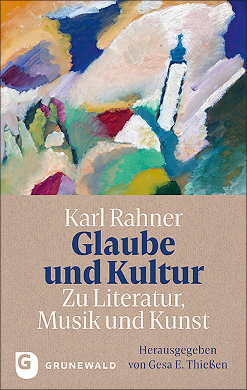 Cover: 9783786733157 | Glaube und Kultur: Zu Literatur, Musik und Kunst | Karl Rahner (u. a.)