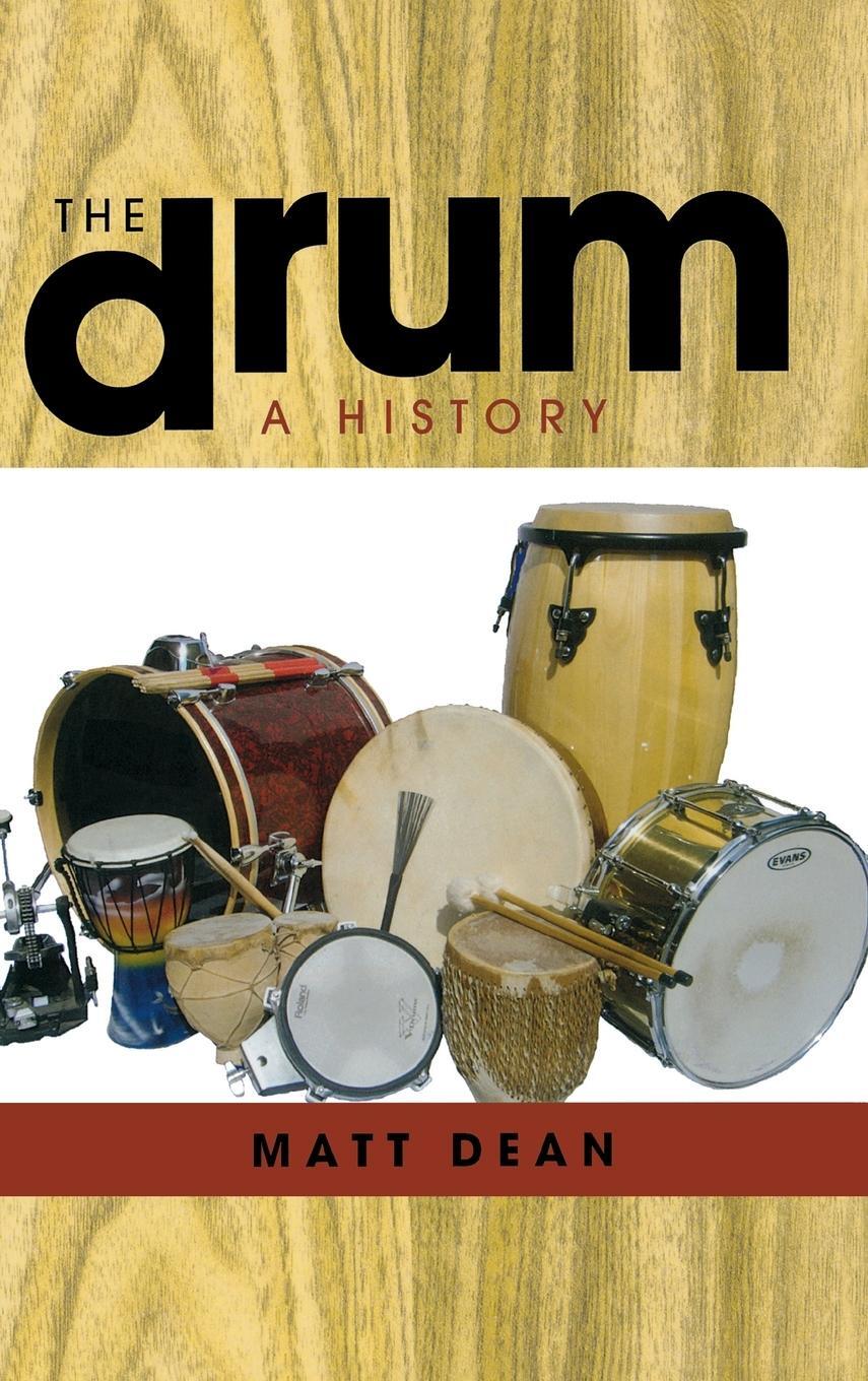 Cover: 9780810881709 | The Drum | A History | Matt Dean | Buch | HC gerader Rücken kaschiert