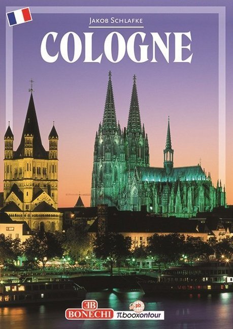 Cover: 9783944027029 | Cologne | KÖLN Bildband - französisch | Jakob Schlafke (u. a.) | Buch