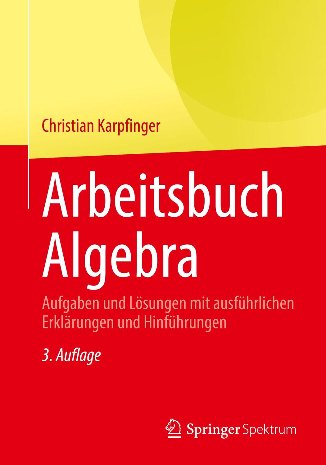 Cover: 9783662690628 | Arbeitsbuch Algebra | Christian Karpfinger | Taschenbuch | Paperback