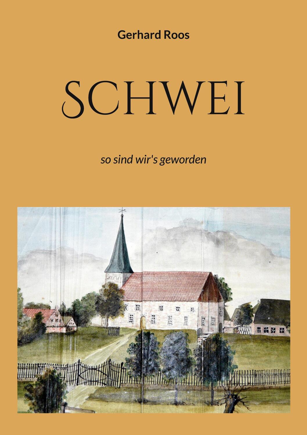 Cover: 9783756844371 | Schwei | so sind wir's geworden | Gerhard Roos | Taschenbuch | Deutsch