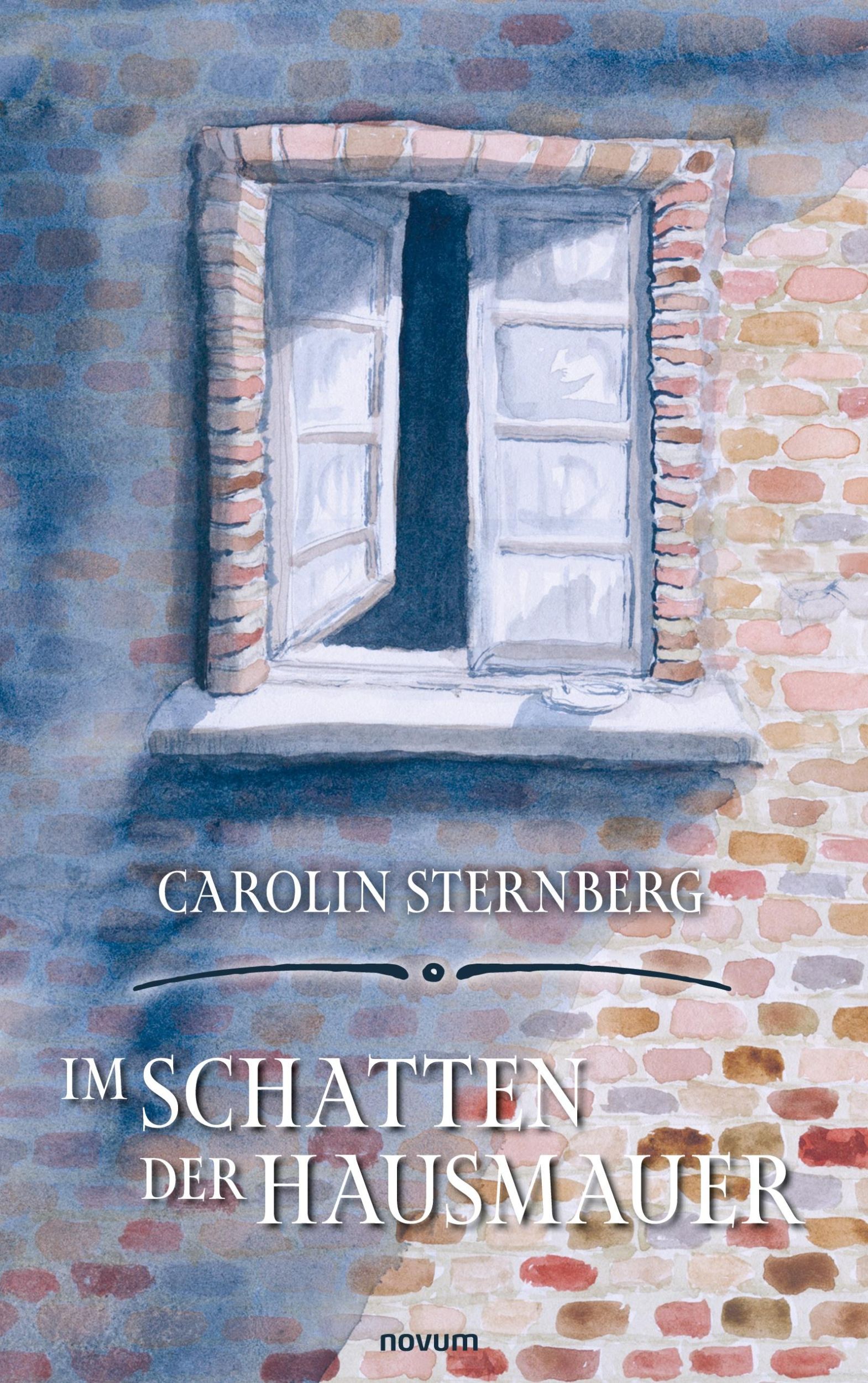 Cover: 9783711600394 | Im Schatten der Hausmauer | Carolin Sternberg | Taschenbuch | Deutsch