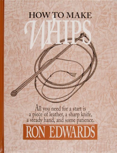 Cover: 9780870335136 | How to Make Whips | Ron Edwards | Buch | Bushcraft | Gebunden | 2009
