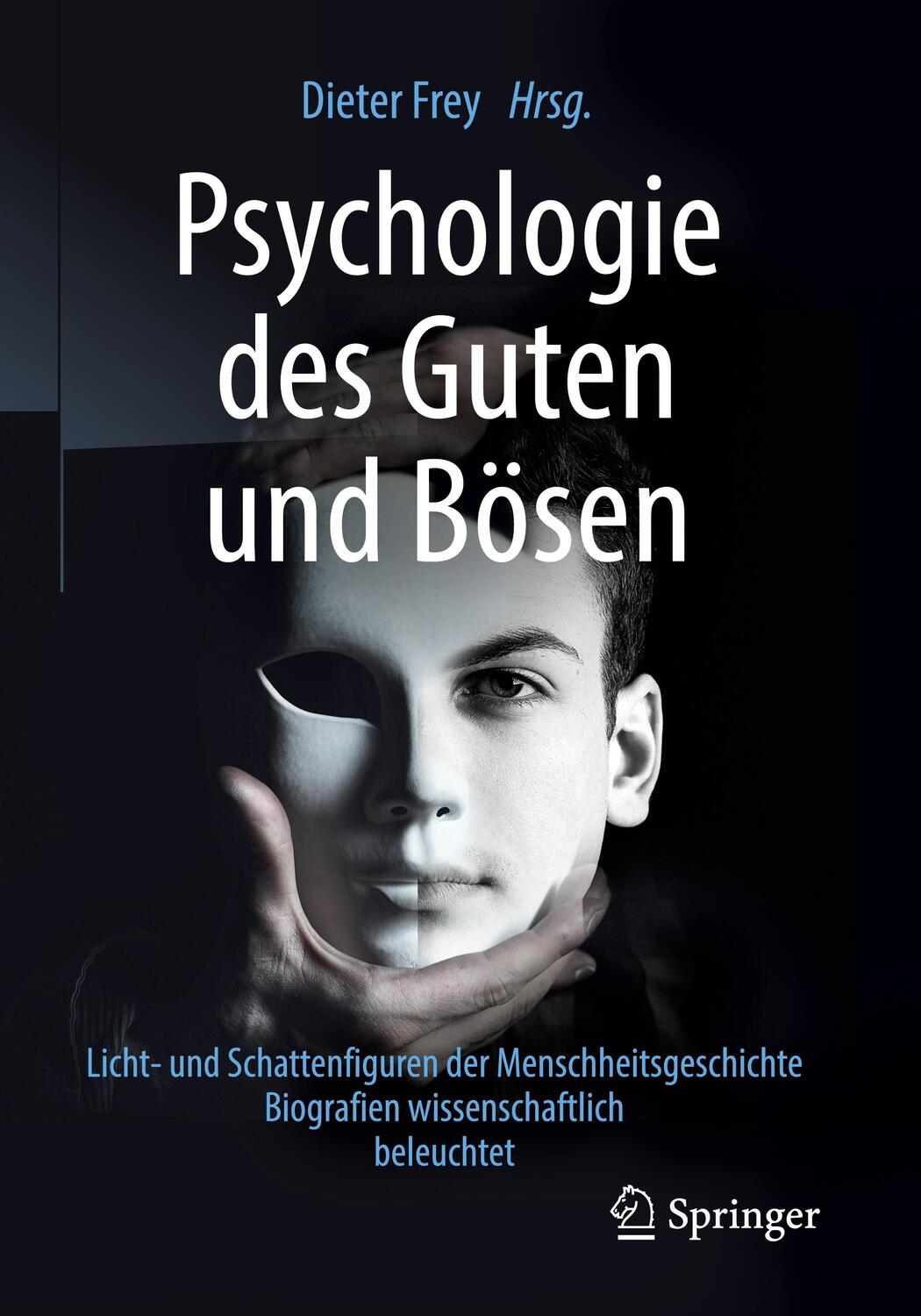 Cover: 9783662587416 | Psychologie des Guten und Bösen | Dieter Frey | Taschenbuch | Deutsch