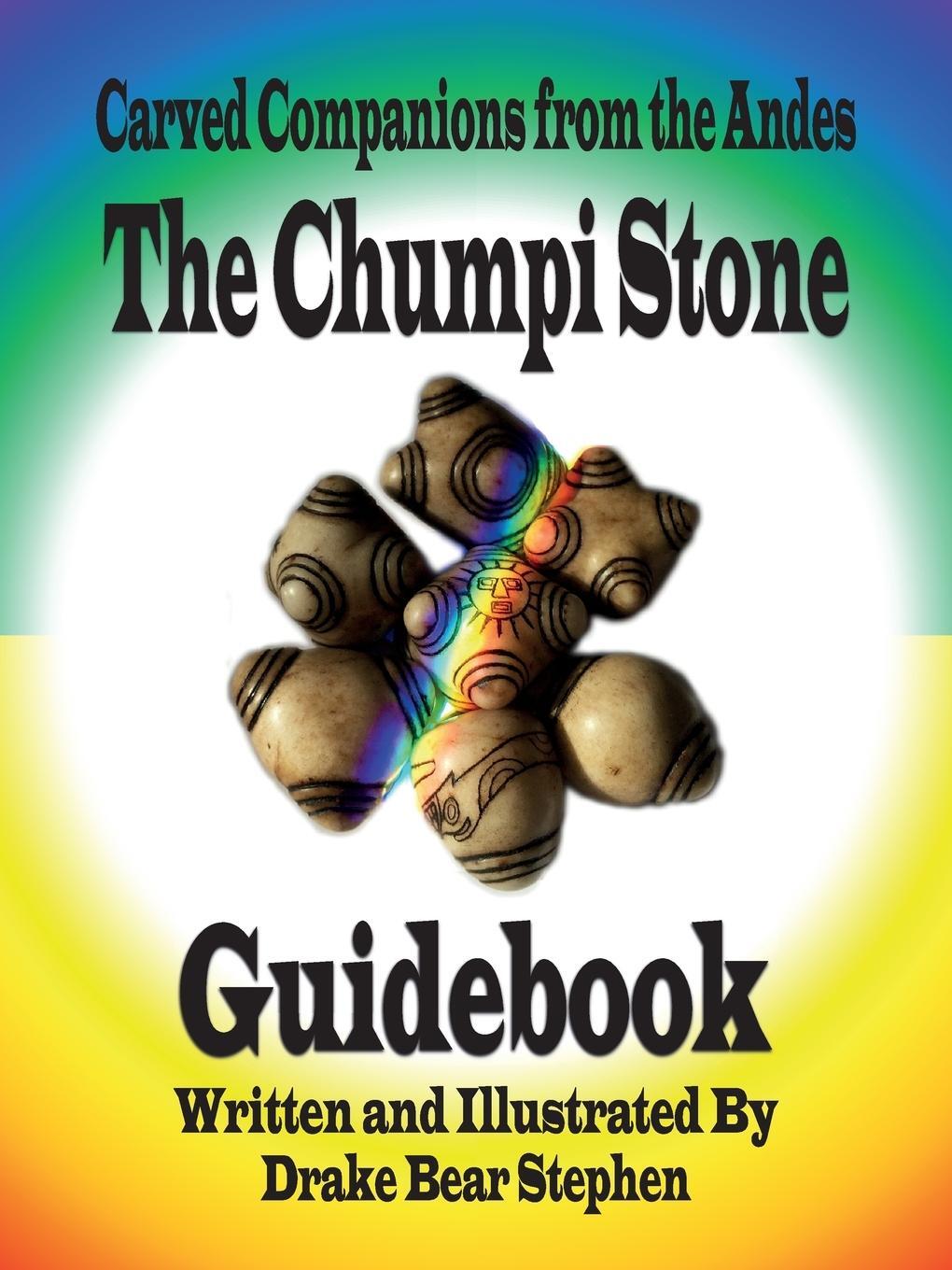 Cover: 9780986249853 | The Chumpi Stone Guidebook | Carved Companions from the Andes | Buch