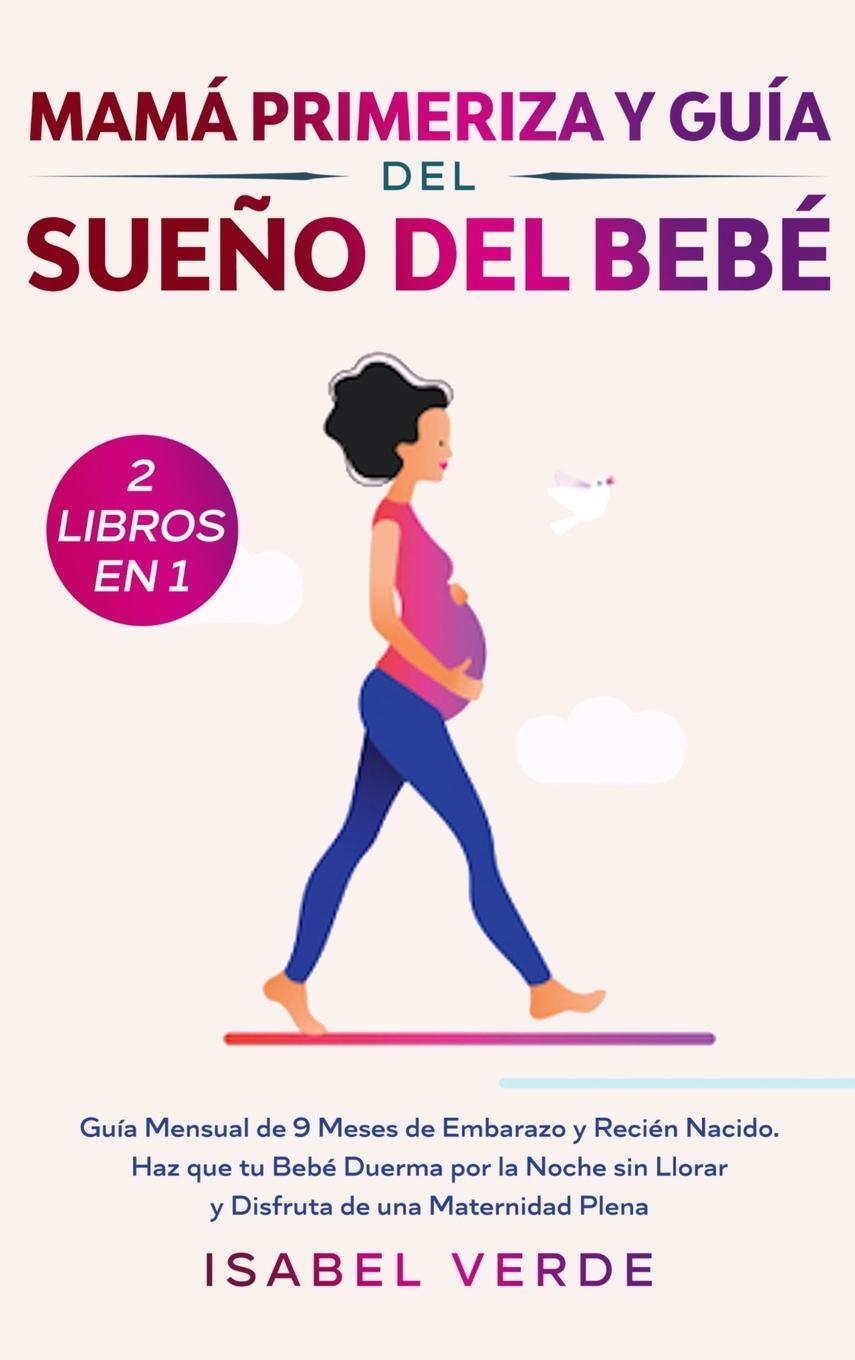 Cover: 9781648662379 | Mamá primeriza y guía del sueño del bebé- 2 libros en 1 | Isabel Verde