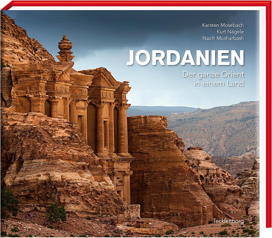 Cover: 9783944327297 | Jordanien | Der ganze Orient in einem Land | Karsten Mosebach (u. a.)